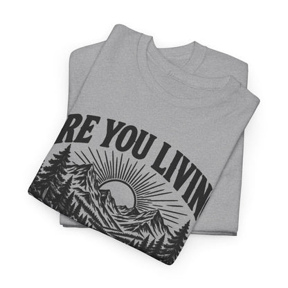 Living or Just Alive – One-Color Gildan 5000 T-Shirt | 009a