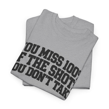 055-R1 Shots You Don’t Take — Gildan 5000 T-Shirt