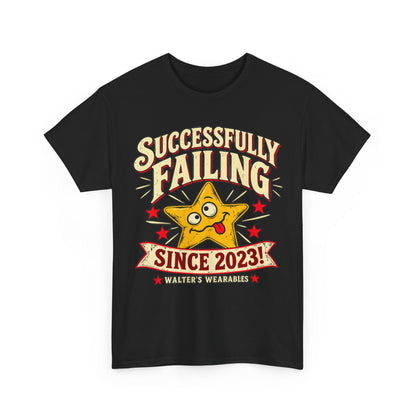 Successfully Failing Since 2023 — Star – Gildan 5000 T-Shirt | 323a
