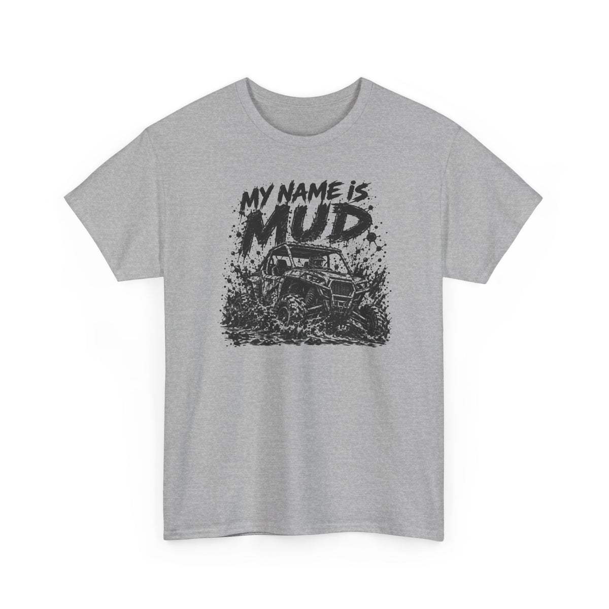 My Name Is Mud – One-Color Off-Road UTV Gildan 5000 T-Shirt | 049a