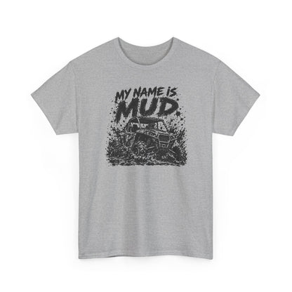 My Name Is Mud – One-Color Off-Road UTV Gildan 5000 T-Shirt | 049a