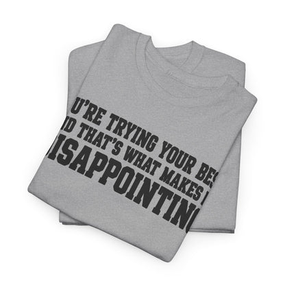 Trying Your Best – Gildan 5000 T-Shirt | 175a