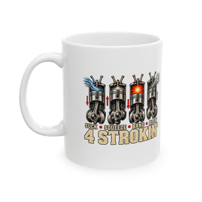 Four Strokin’ – Ceramic Mug, 11 oz | 005