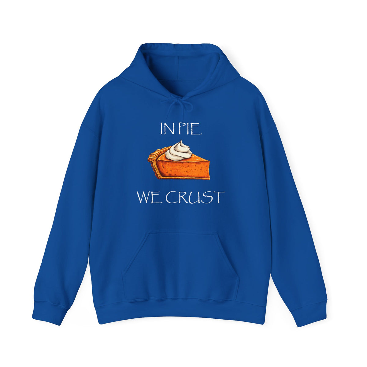 In Pie We Crust Pullover Hoodie | Thanksgiving Pumpkin Pie