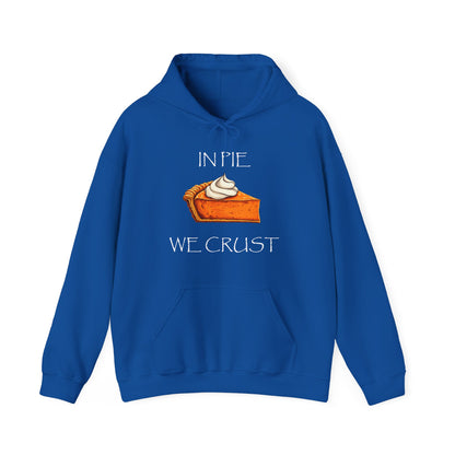 In Pie We Crust Pullover Hoodie | Thanksgiving Pumpkin Pie