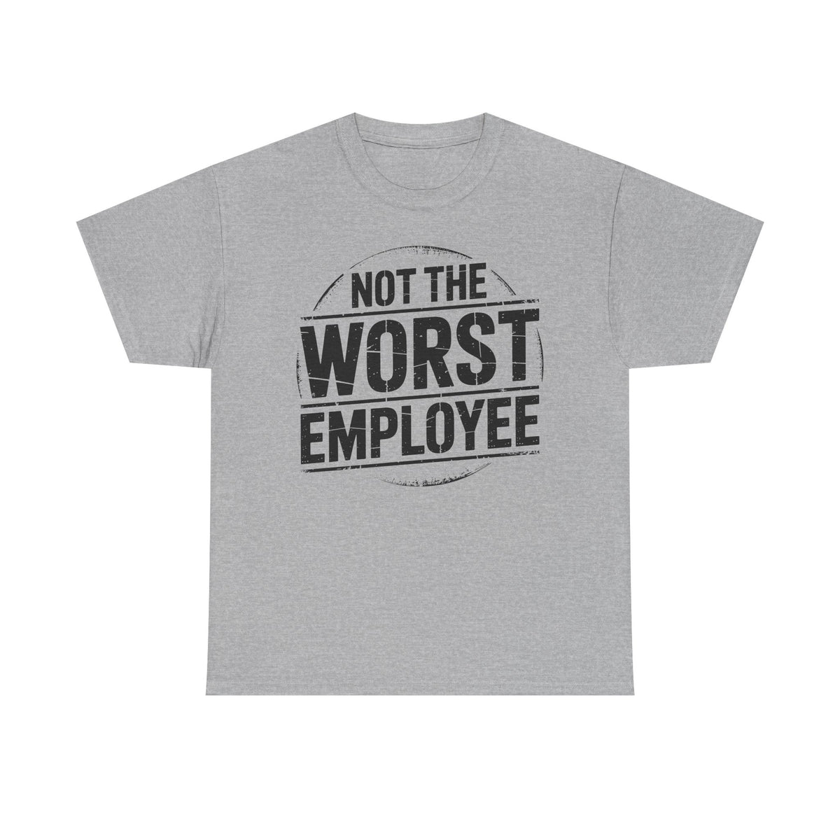 Not the Worst Employee T-Shirt | Funny Work Tee
