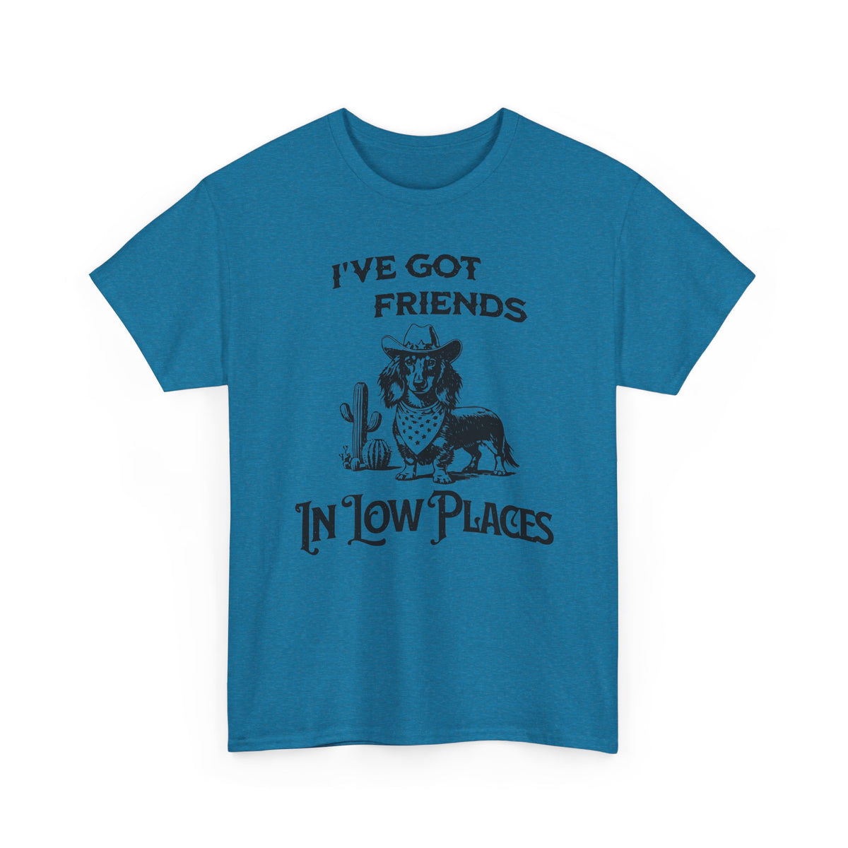 Friends in Low Places - Dachshund T-Shirt | Unisex Graphic Tee