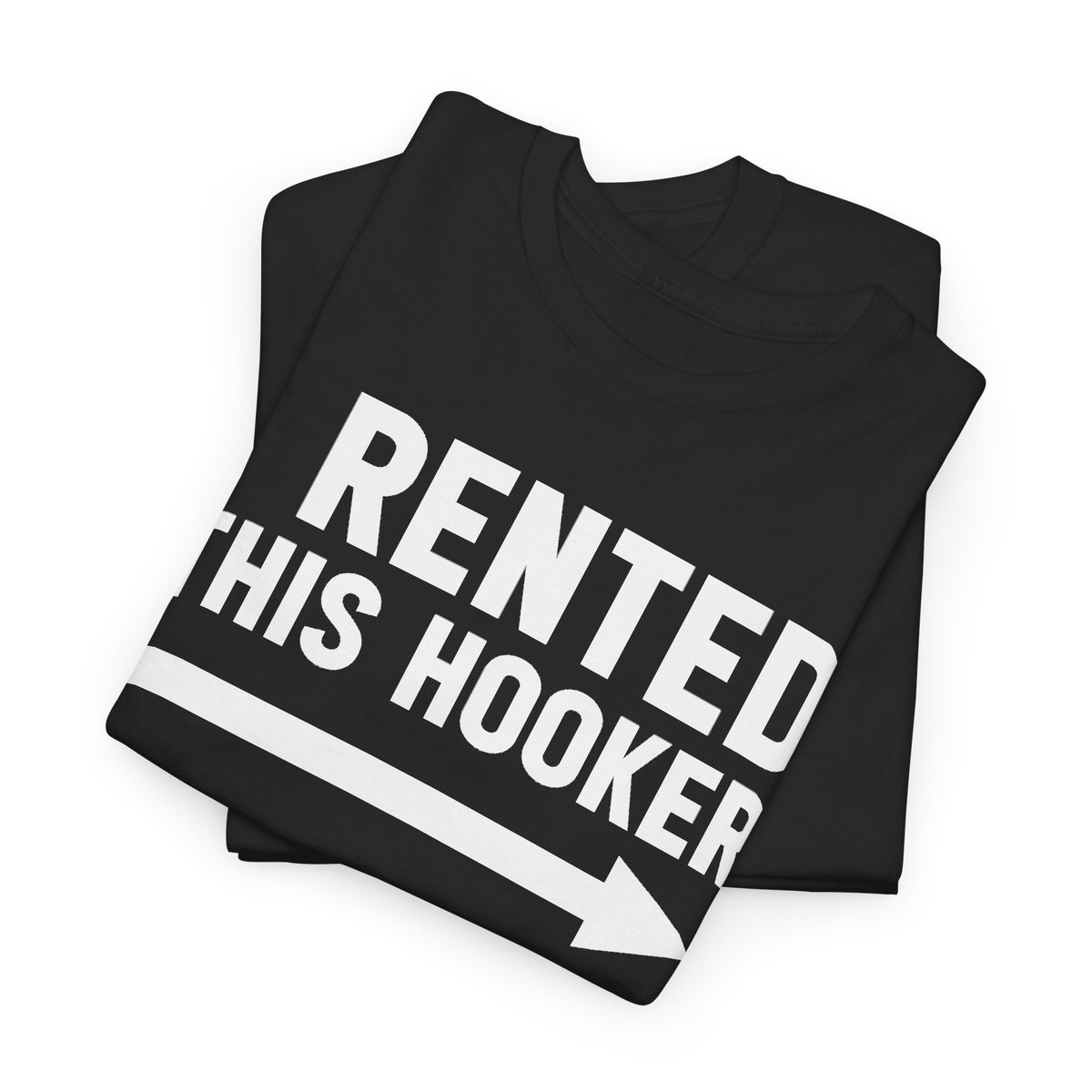 I Rented This Hooker - Funny Arrow Graphic T-Shirt | Unisex Graphic Tee
