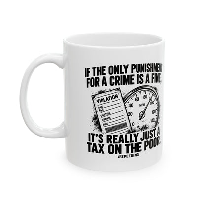 A Fine Is a Tax, One Color – Ceramic Mug, 11 oz | 007a