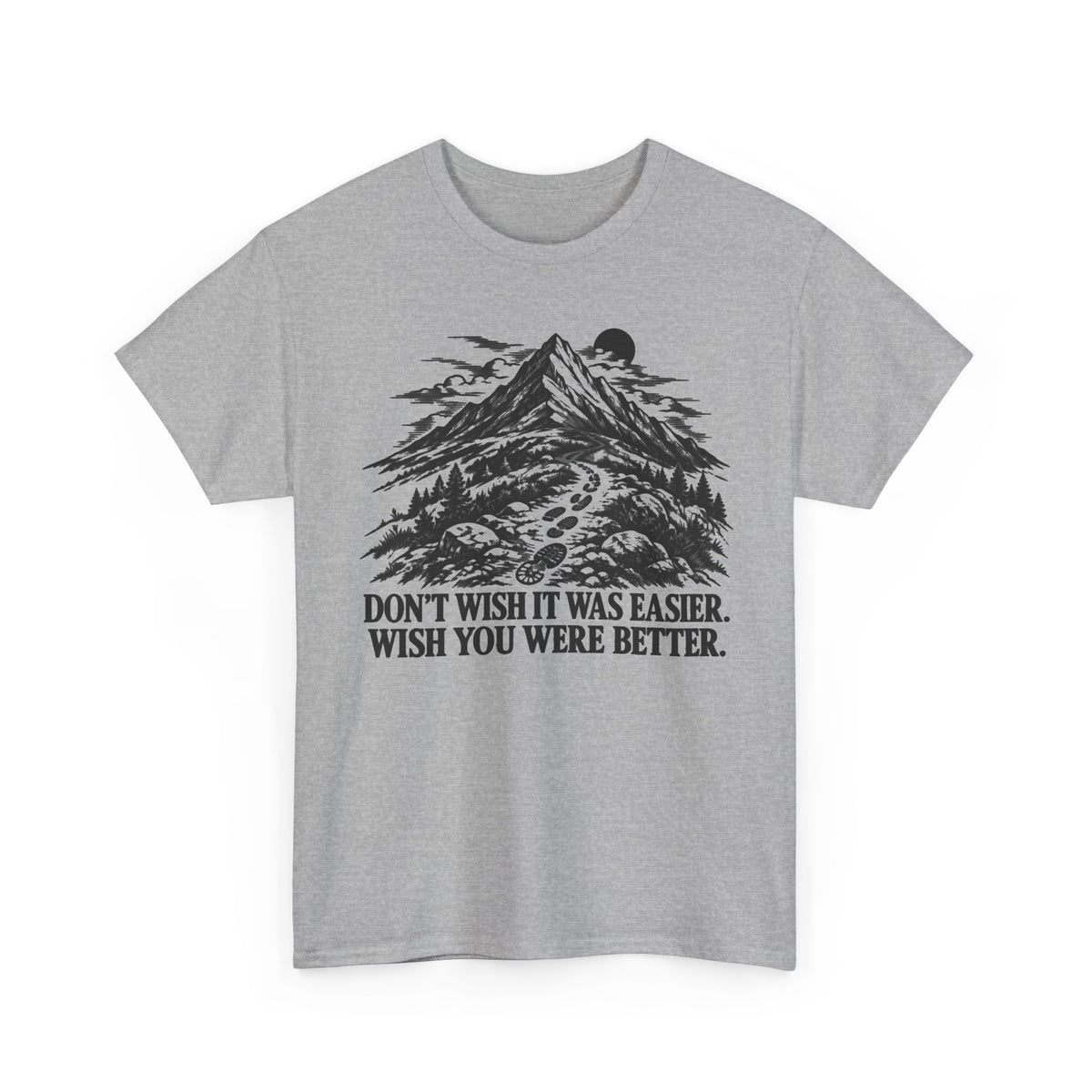 Wish You Were Better – One-Color Gildan 5000 T-Shirt | 068a