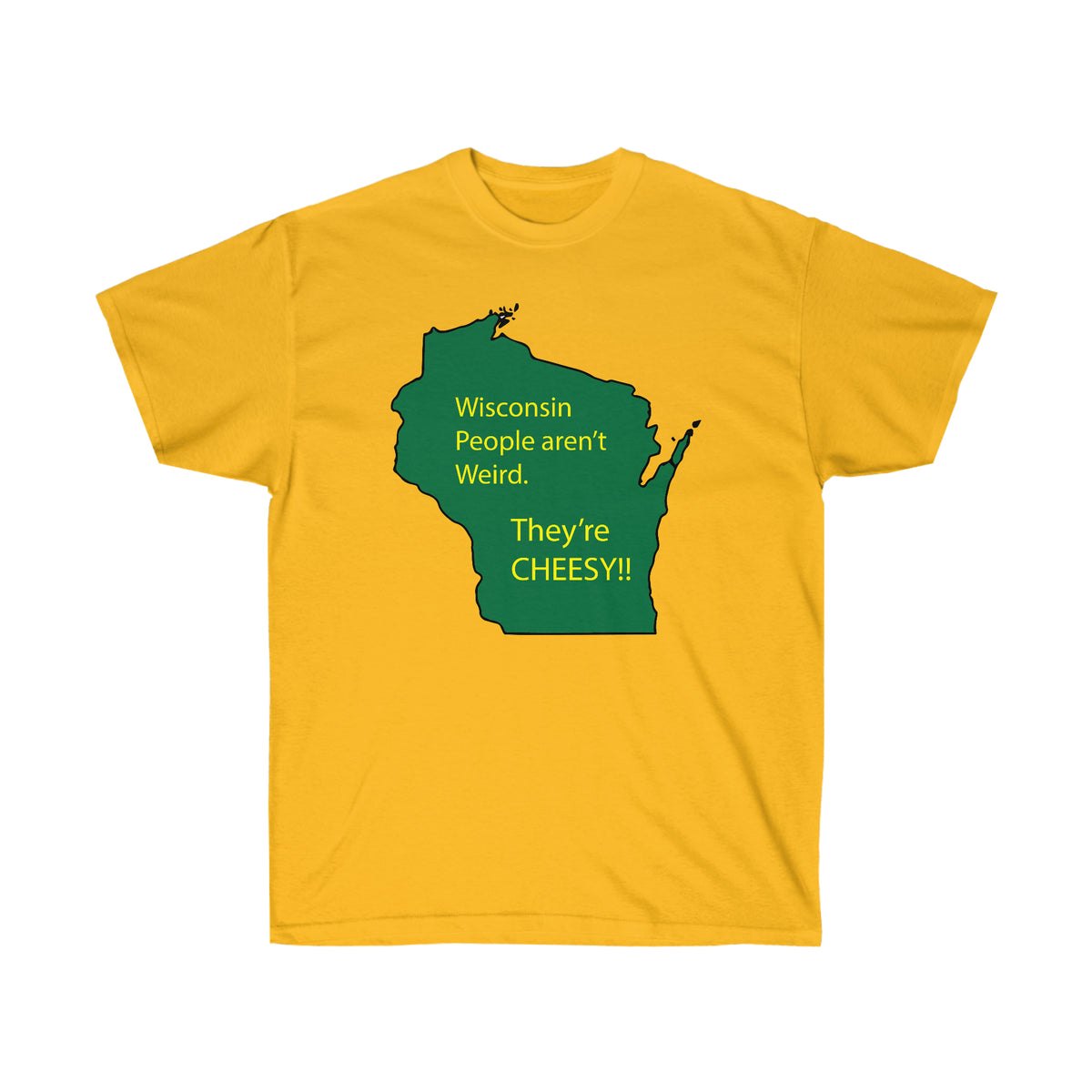Wisconsin People Are Cheesy T-Shirt | Wisconsin Humor Graphic Tee