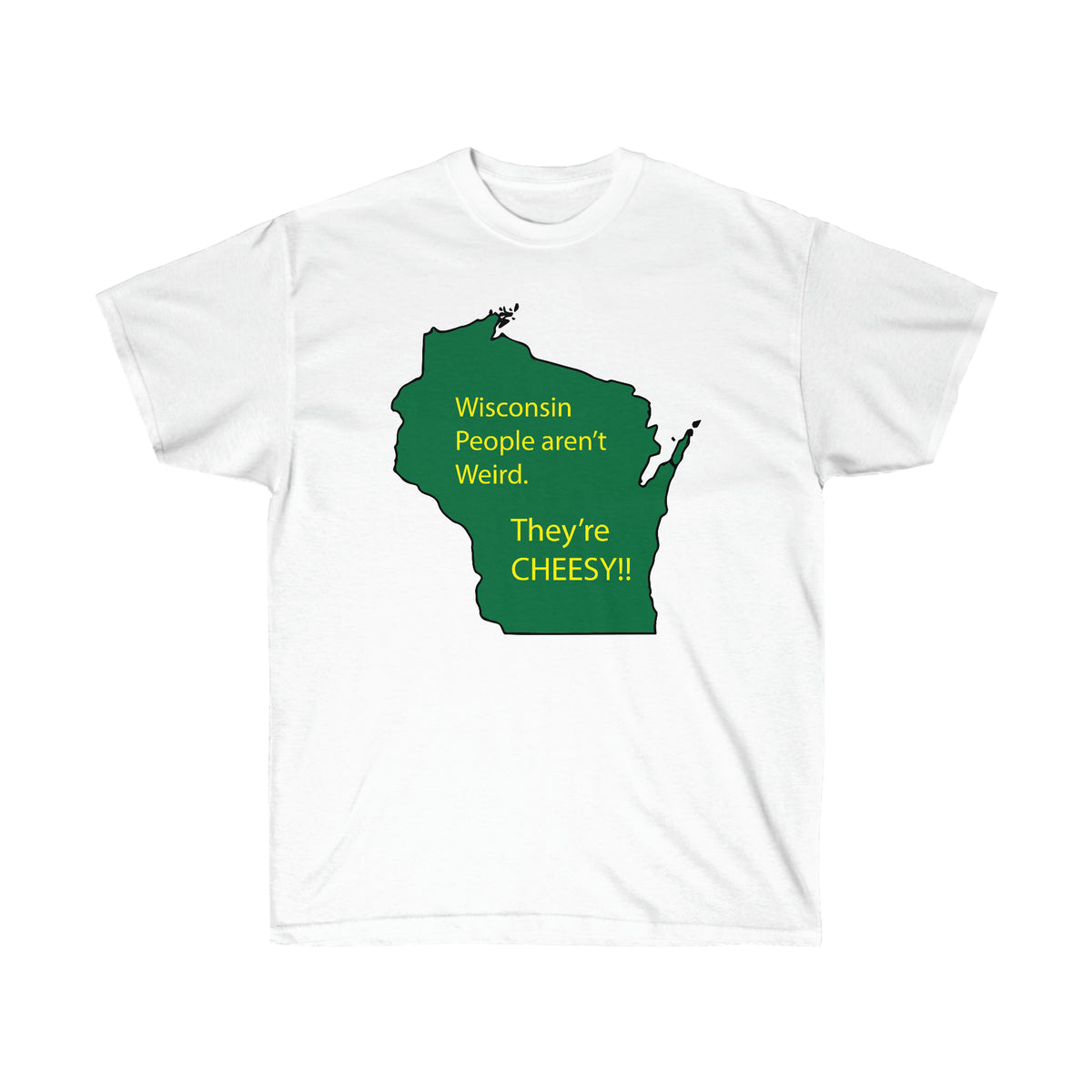 Wisconsin People Are Cheesy T-Shirt | Wisconsin Humor Graphic Tee