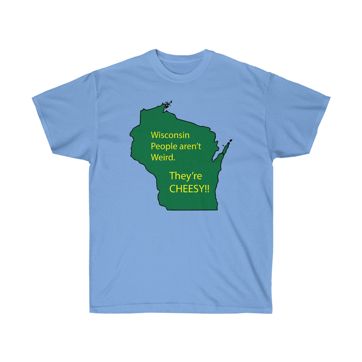 Wisconsin People Are Cheesy T-Shirt | Wisconsin Humor Graphic Tee