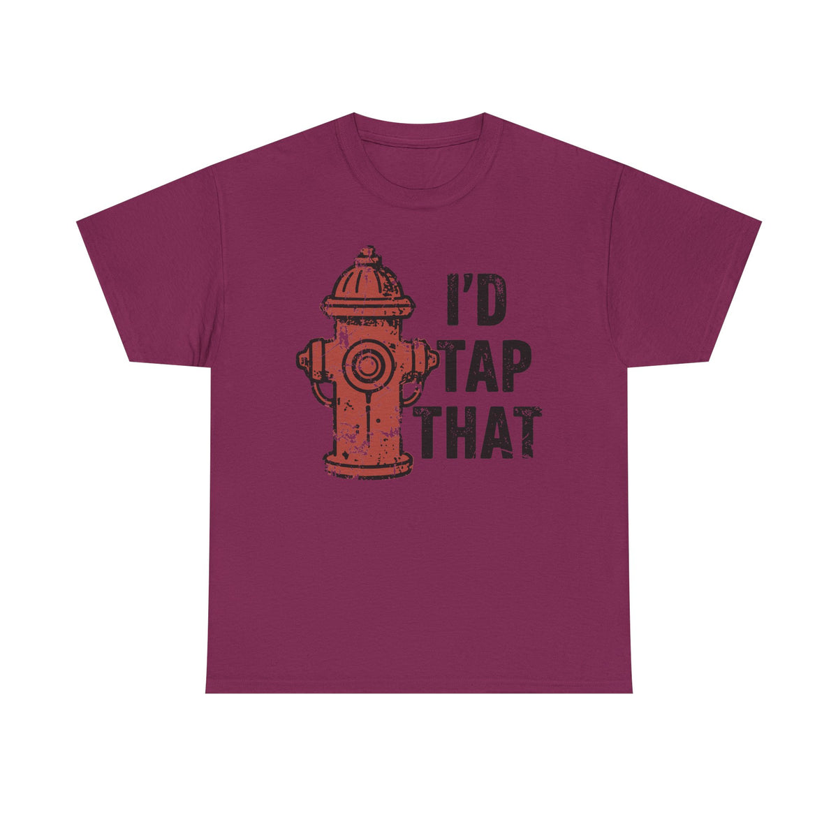 I’d Tap That Fire Hydrant T-Shirt | Funny Firefighter Tee