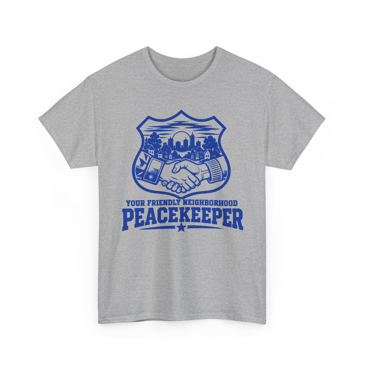 Your Friendly Neighborhood Peacekeeper – Gildan 5000 T-Shirt | 109a