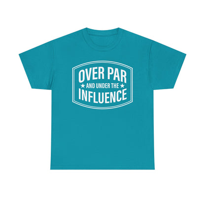 Over Par and Under the Influence T-Shirt | Golf Tee – White