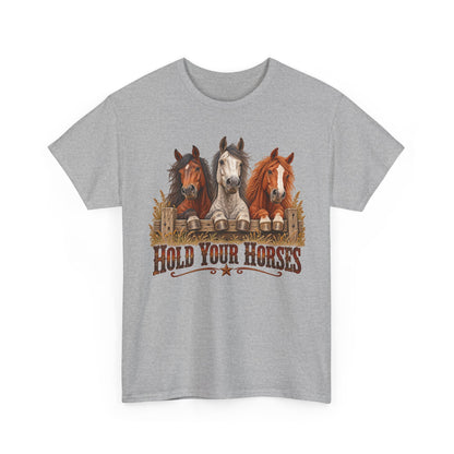 121-v2 Hold Your Horses — Gildan 5000 T-Shirt