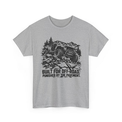 023a Built for Off Road, Punished by Pavement — One-Color — Gildan 5000 T-Shirt