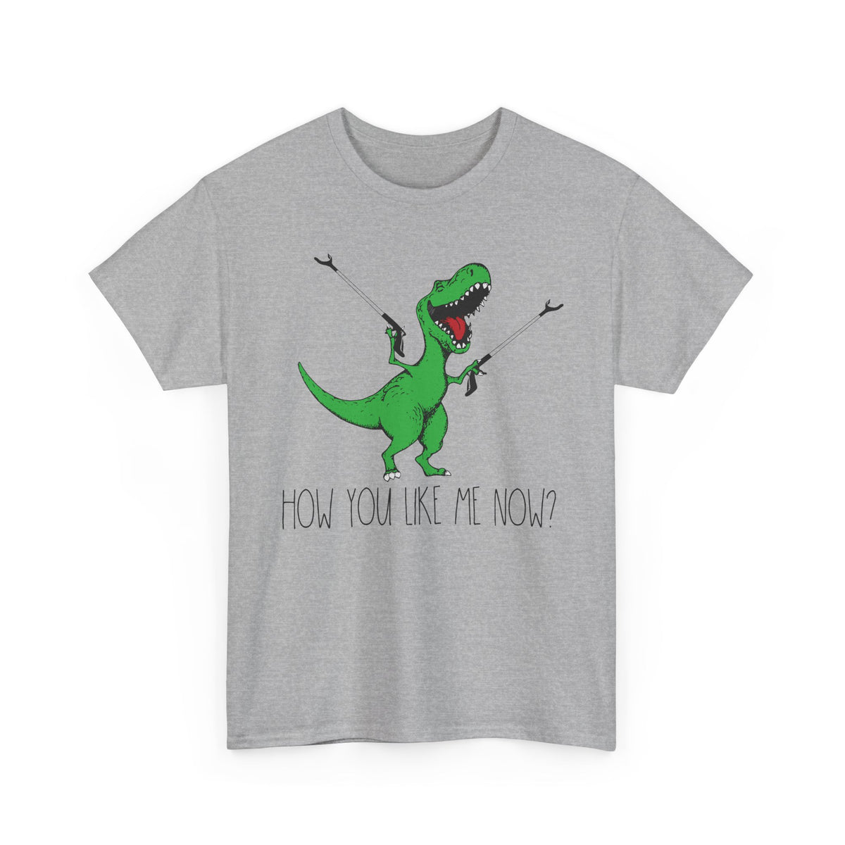 How You Like Me Now T-Rex T-Shirt | Funny Dinosaur Tee