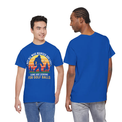 Looking for Golf Balls T-Shirt | Not All Who Wander Are Lost Tee