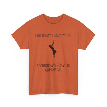 EXPENSIVE HUNTING Tee