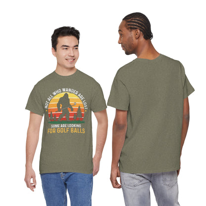 Looking for Golf Balls T-Shirt | Not All Who Wander Are Lost Tee