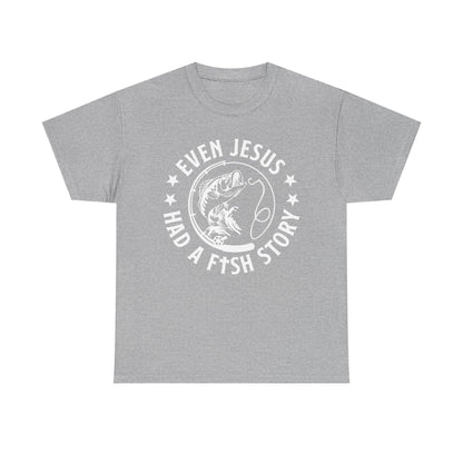 Even Jesus Had a Fish Story T-Shirt | Christian Fishing Tee – White