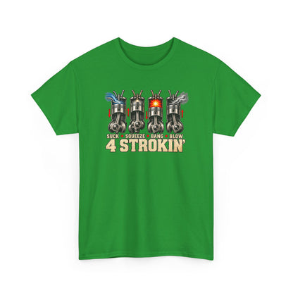 Four Strokin’ – Gildan 5000 T-Shirt | 005