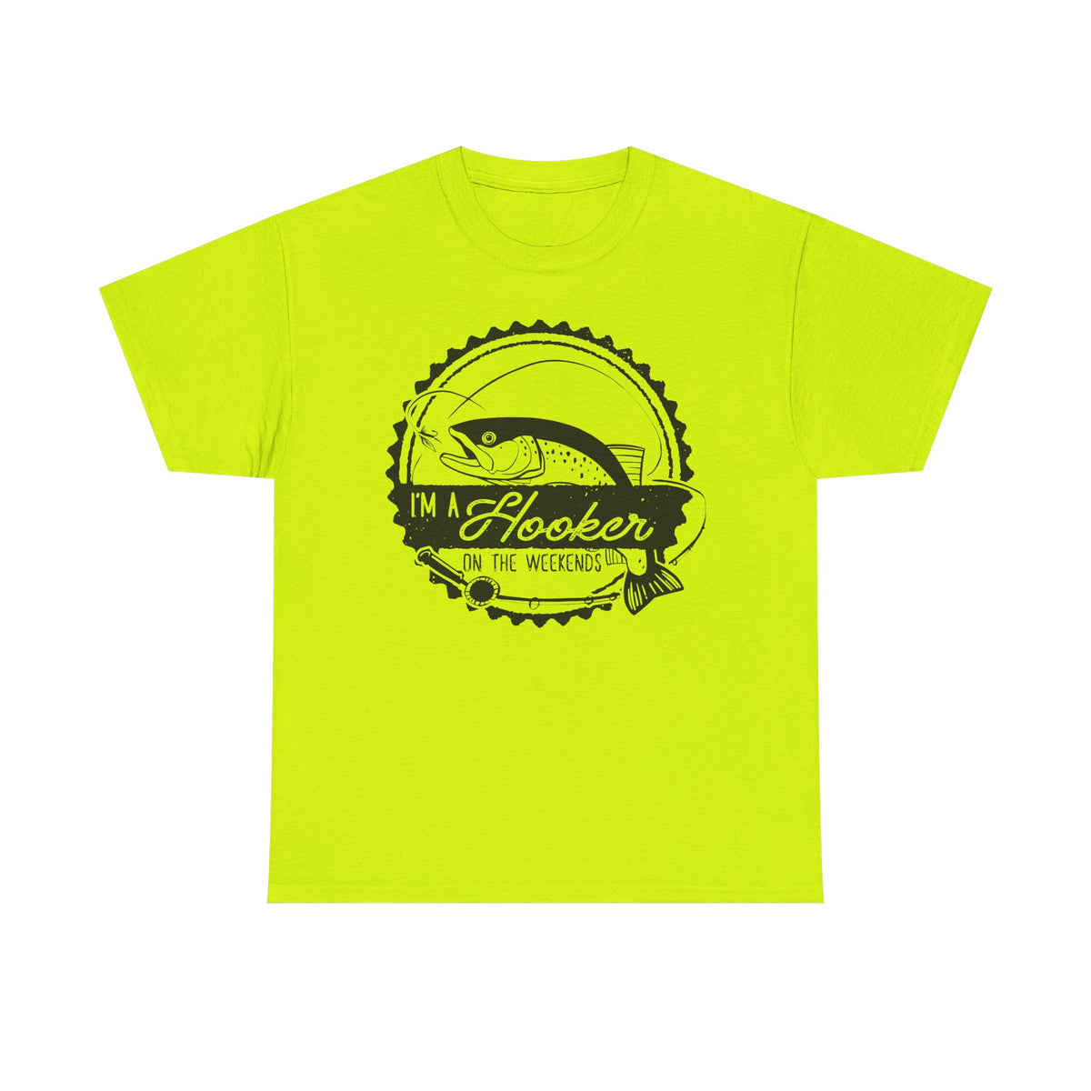 I’m a Hooker on the Weekends T-Shirt | Funny Fishing Tee