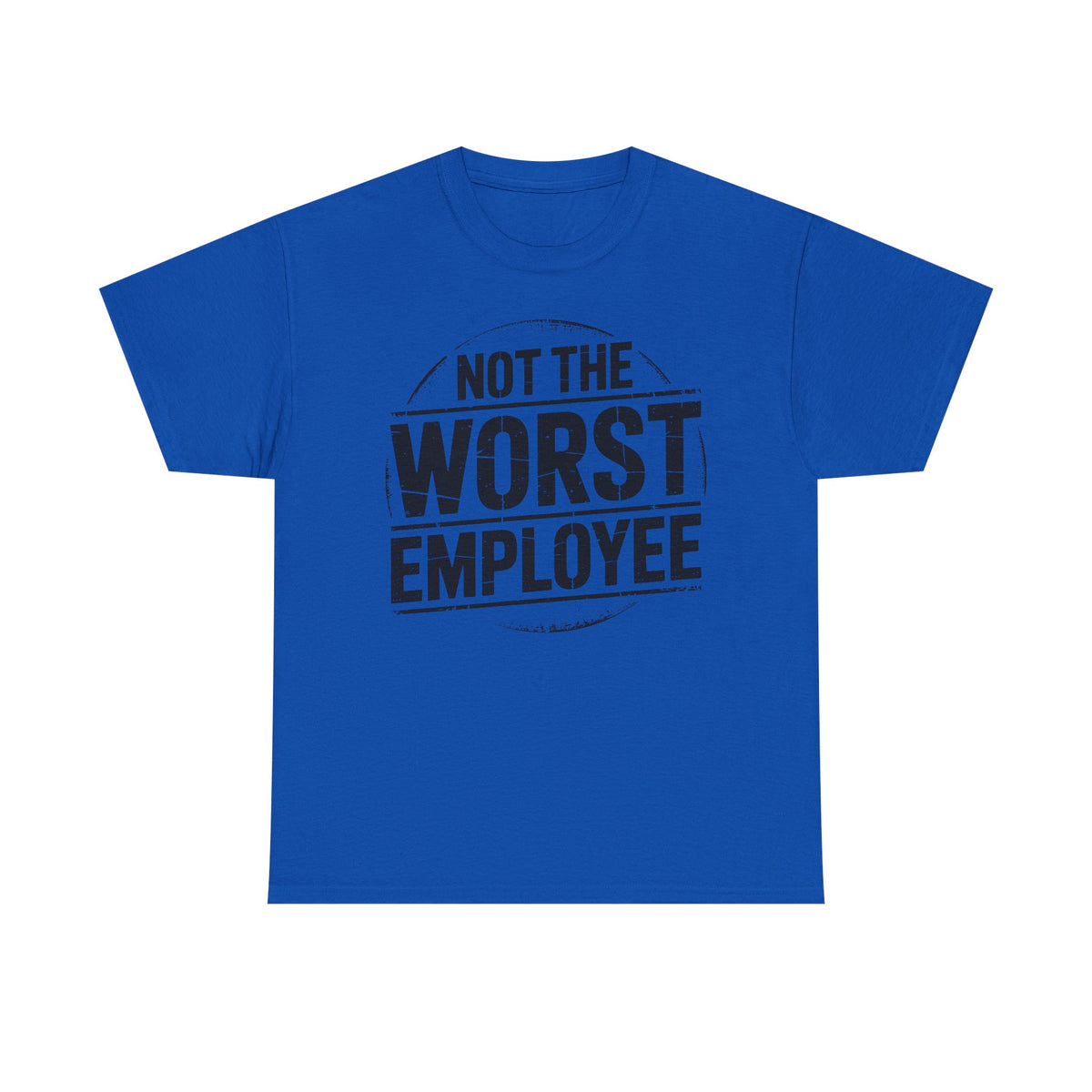 Not the Worst Employee T-Shirt | Funny Work Tee – Black Ink