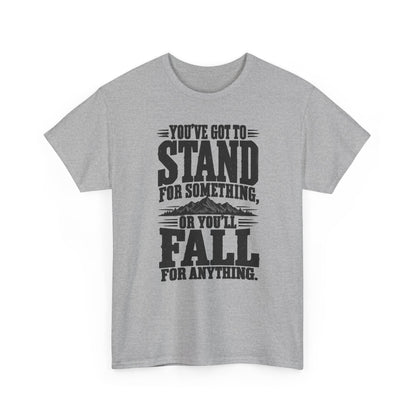 Stand for Something – Gildan 5000 T-Shirt | 328-R1-v2