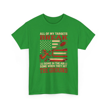 All of My Targets Break - Trap Shooting T-Shirt | Unisex Graphic Tee