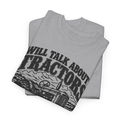 Will Talk About Tractors – Gildan 5000 T-Shirt | 015a