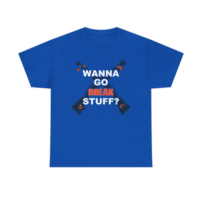 Wanna Go Break Stuff? T-Shirt | Clay Shooting Graphic Tee