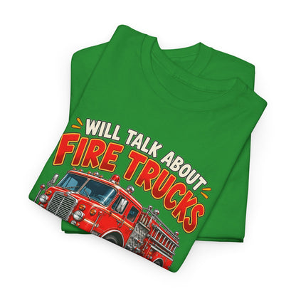 Will Talk About Fire Trucks – Gildan 5000 T-Shirt | 020