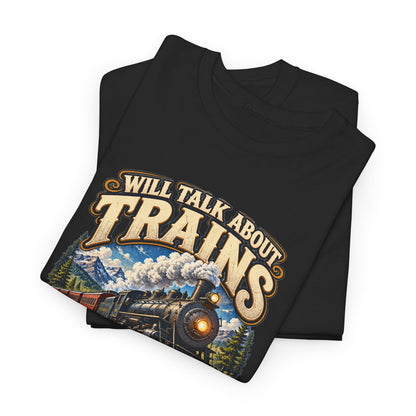 Will Talk About Trains – Gildan 5000 T-Shirt | 018