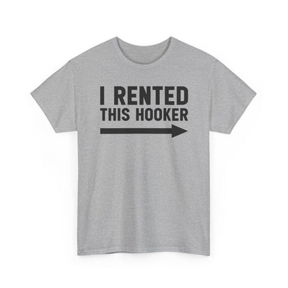 I Rented This Hooker - Funny Arrow Graphic T-Shirt | Unisex Graphic Tee