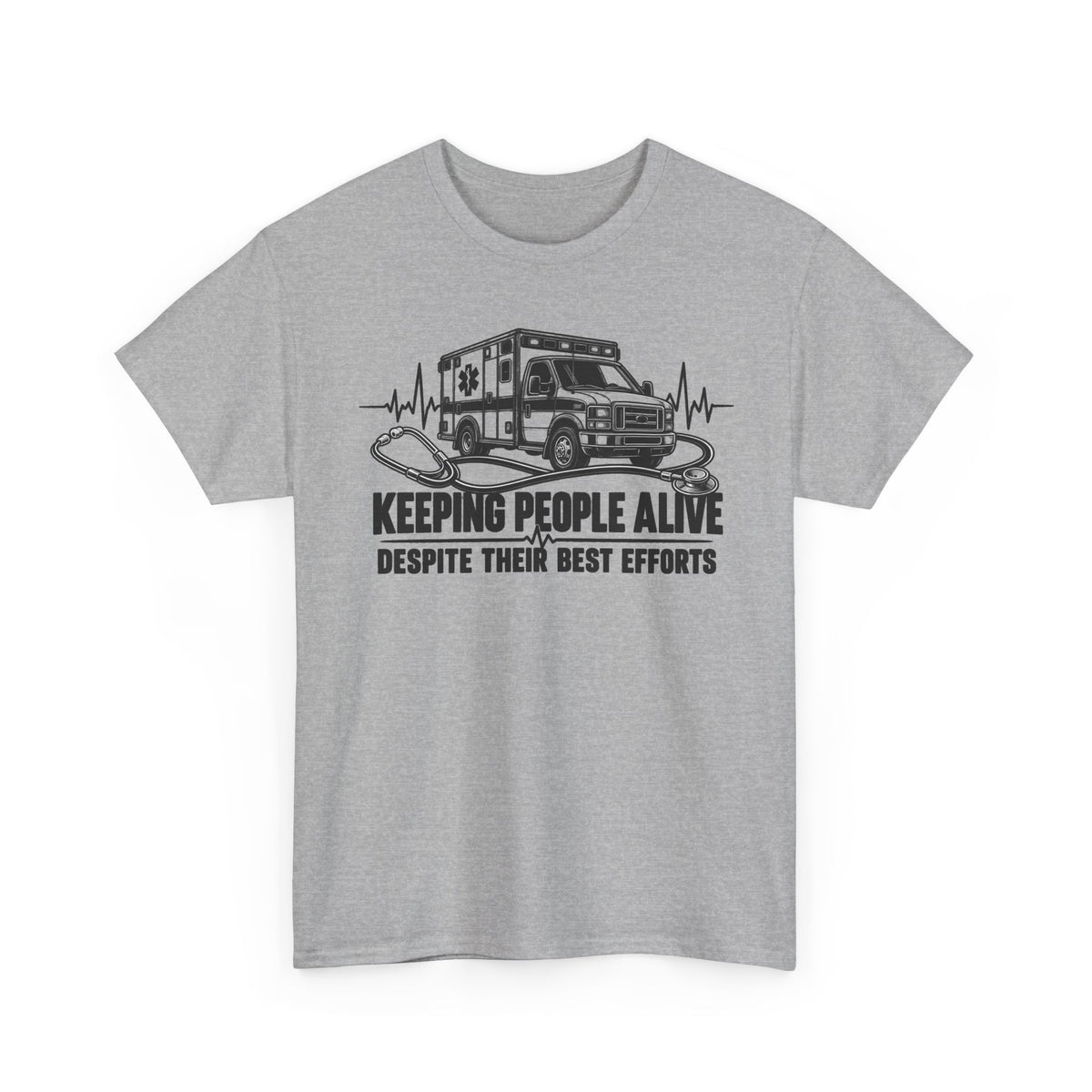 Keeping People Alive — One Color – Gildan 5000 T-Shirt | 174-R1a