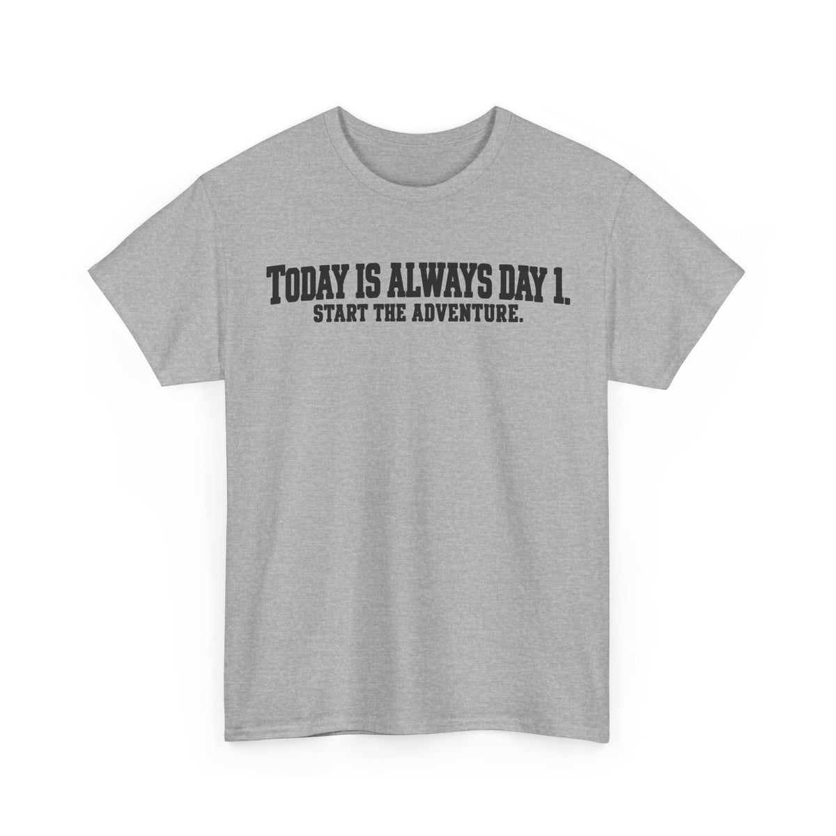 Today Is Always Day 1 – Gildan 5000 T-Shirt | 182a