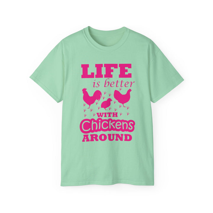 Life Is Better with Chickens Around T-Shirt | Chicken Lover Tee