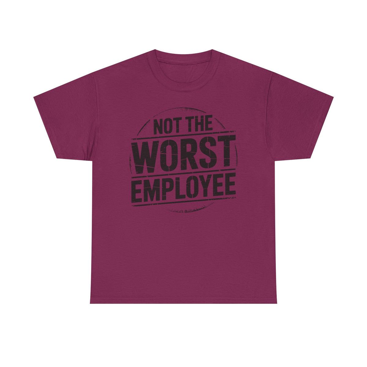 Not the Worst Employee T-Shirt | Funny Work Tee