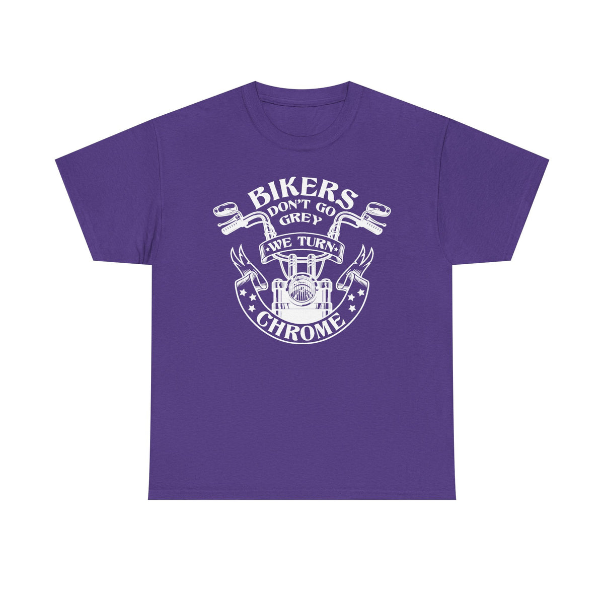 Bikers Don’t Go Grey, We Turn Chrome T-Shirt | Motorcycle Tee