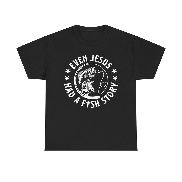 Even Jesus Had a Fish Story T-Shirt | Christian Fishing Tee – White
