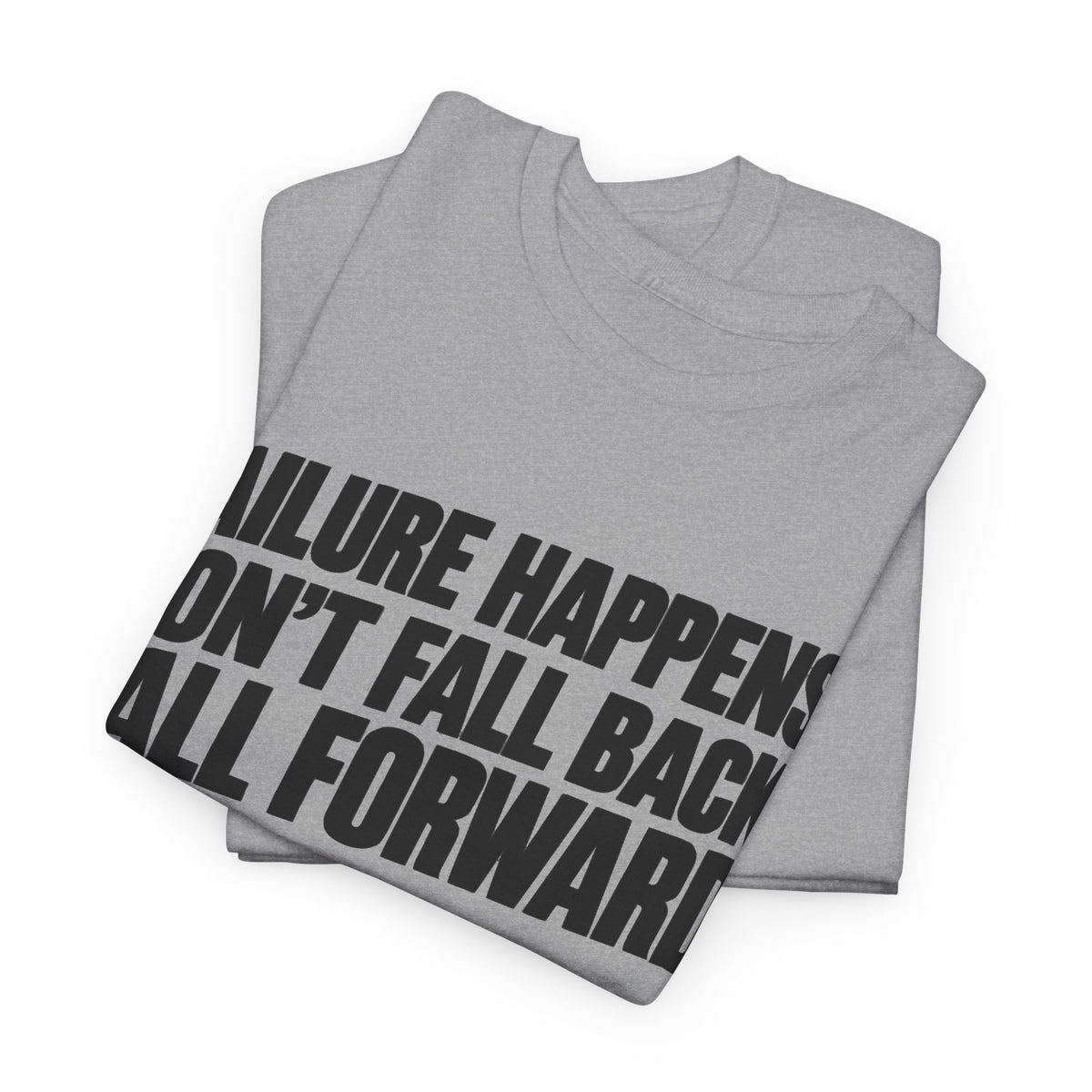 Fall Forward – Gildan 5000 T-Shirt | 247a