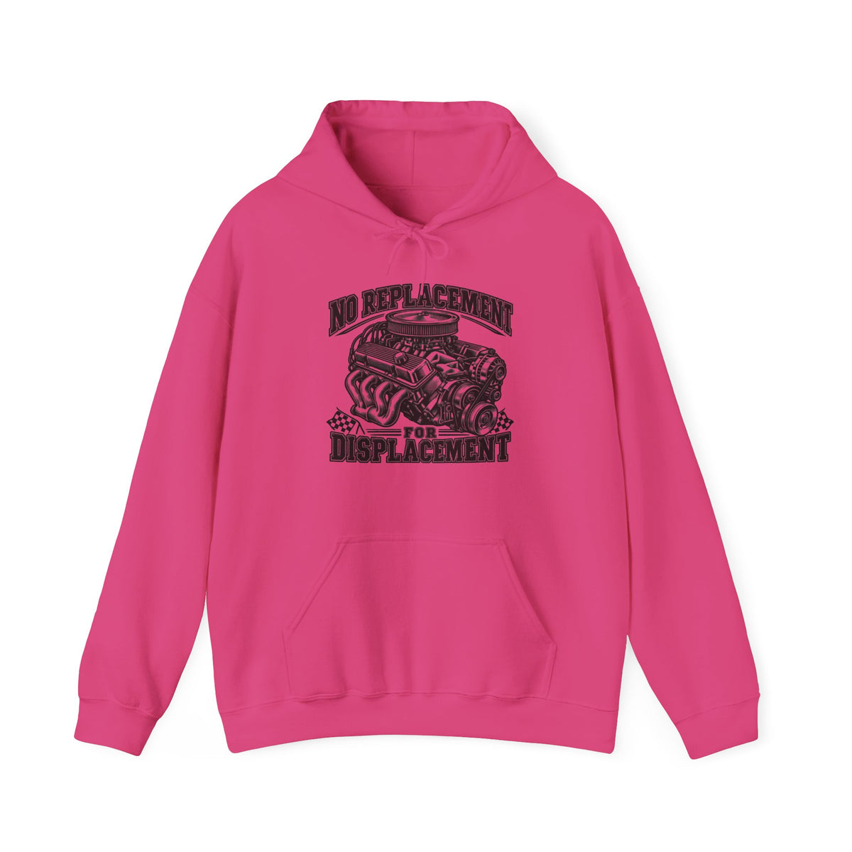 No Replacement for Displacement, One Color – Gildan 18500 Hoodie | 006a-v2