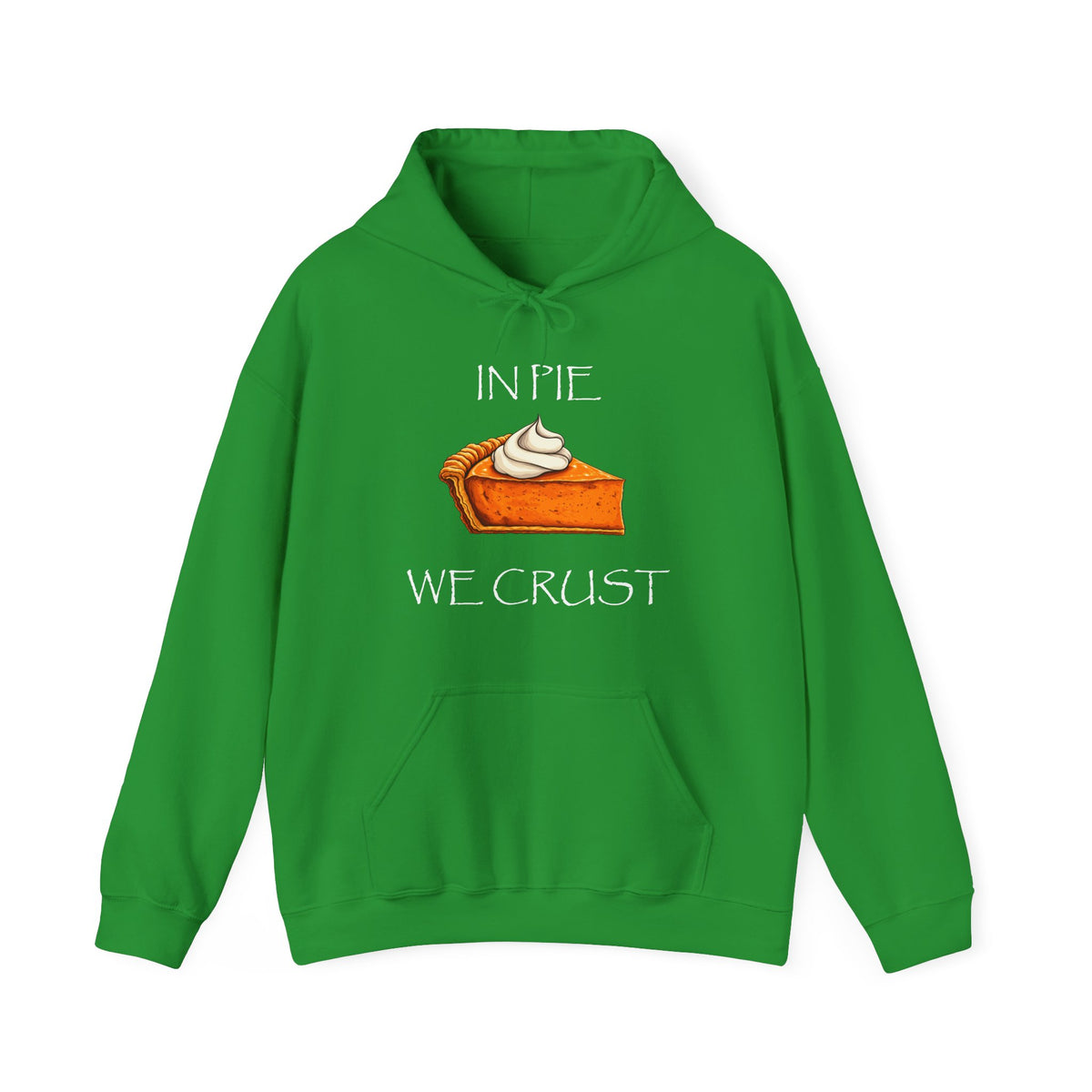 In Pie We Crust Pullover Hoodie | Thanksgiving Pumpkin Pie