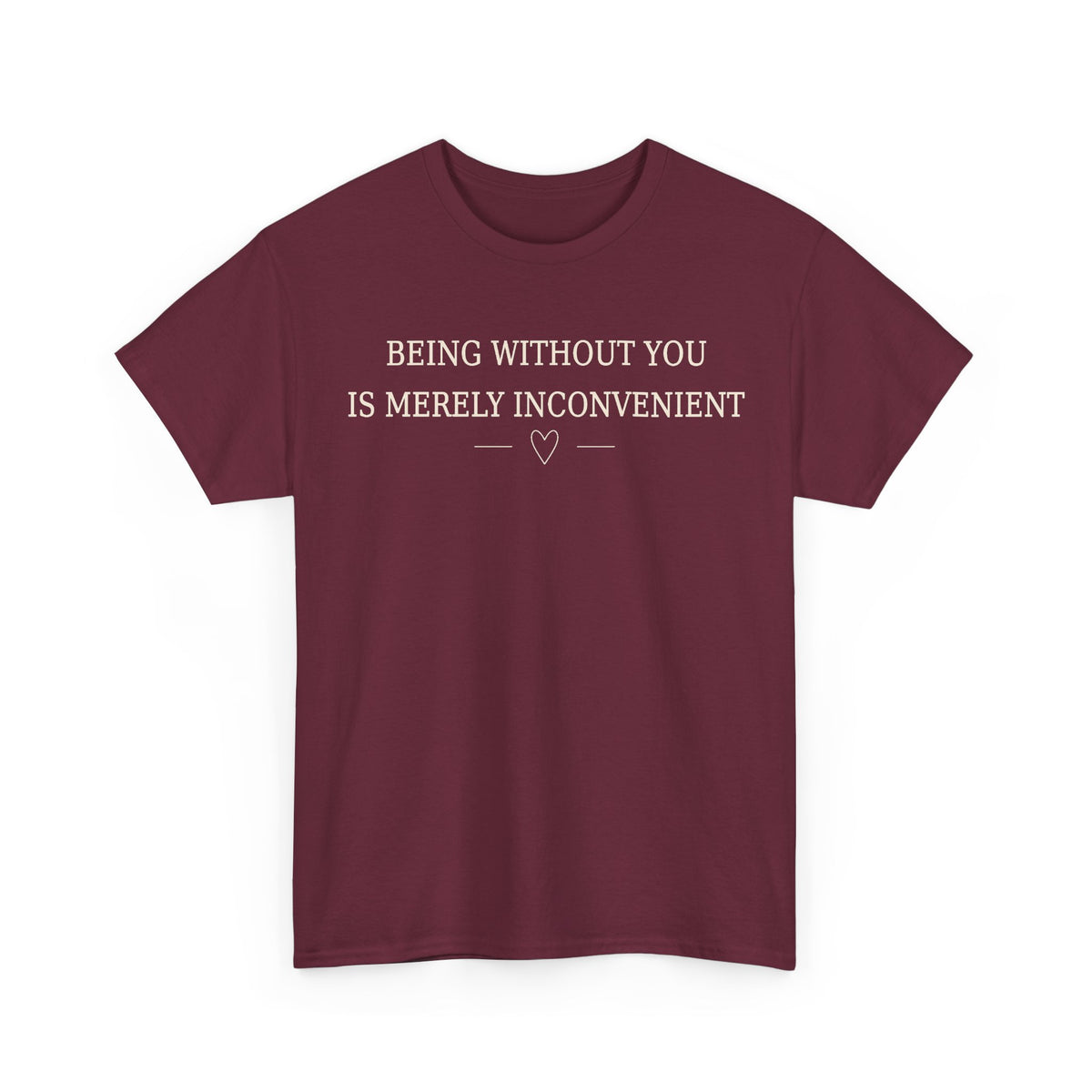 245 Merely Inconvenient — ART REVIEW REQUIRED — Gildan 5000 T-Shirt