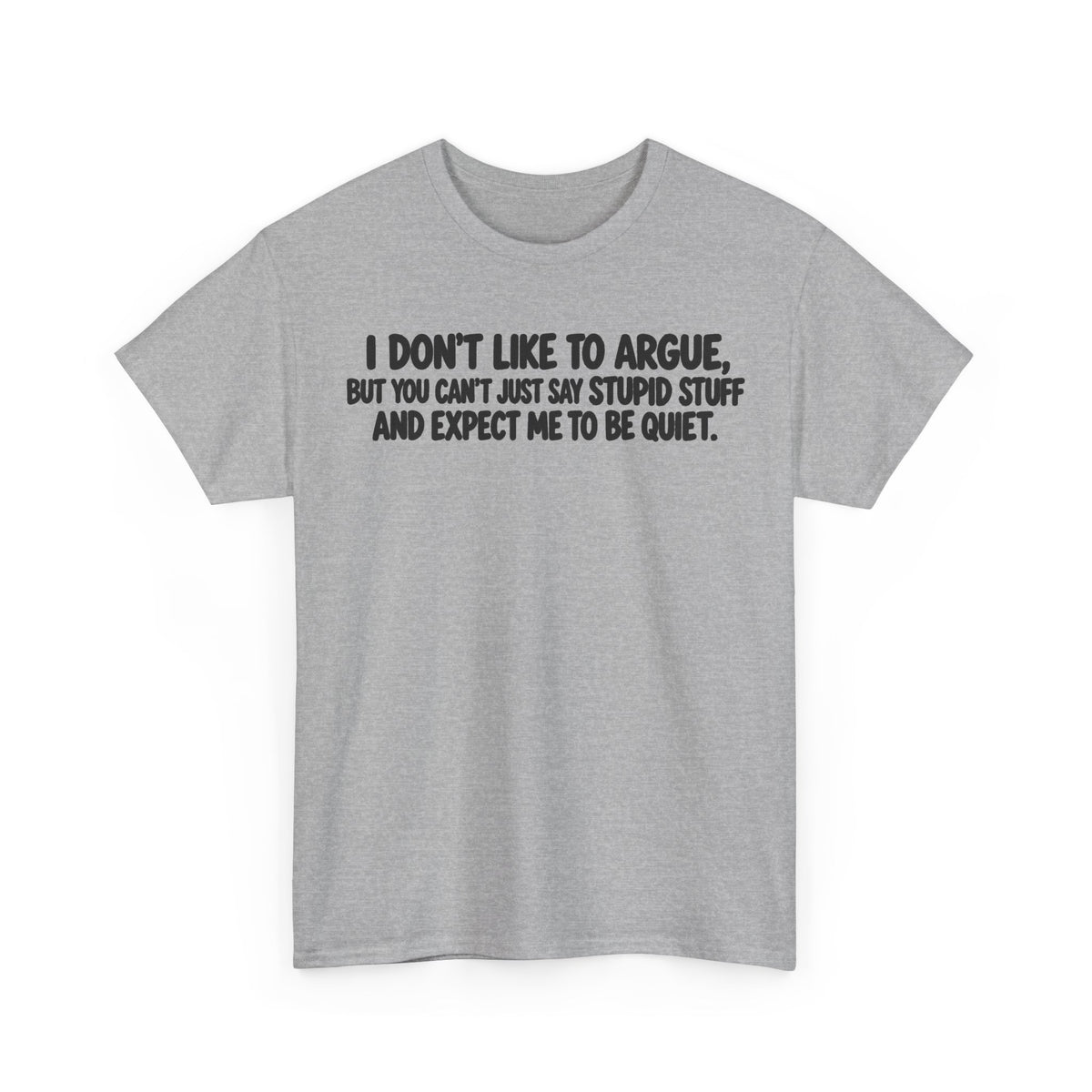 176-R1 Can’t Stay Quiet — Gildan 5000 T-Shirt
