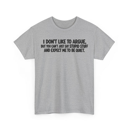 176-R1 Can’t Stay Quiet — Gildan 5000 T-Shirt