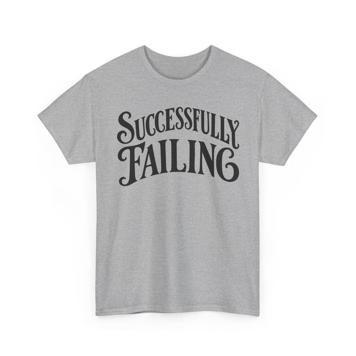 Successfully Failing – Gildan 5000 T-Shirt | 323b-v2a